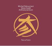 Michel Petrucciani, Steve Gadd & Anthony Jackson Trio in Tokyo (CD) Album