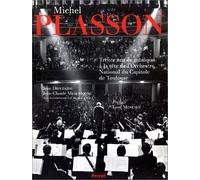 Michel Plasson. 30 ans de musique à la tête de l'Orchestre National du Capitole de Toulouse