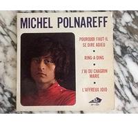 Michel Polnareff - Pourquoi faut-il se dire adieu/ ring a ding- Polnareff