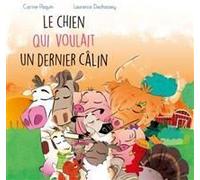Michel Quintin Le Chien Qui Voulait Un Dernier Calin