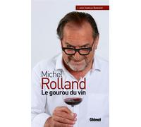 Michel Rolland et Isabelle Bunisset – Le gourou du vin – Broché – Glénat