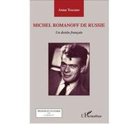 Michel Romanoff de Russie Anna Toscano (Auteur)