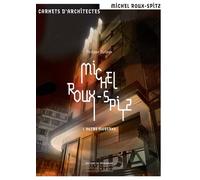 Michel Roux-Spitz - L'autre moderne - Philippe Dufieux - Monum Patrimoine Eds Du - broché - Biographie