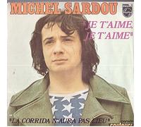 Michel Sardou - Je T'aime, Je T'aime / La Corrida N'aura Pas Lieu [Vinyle 45 Tours 7"]
