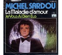 Michel Sardou - La Maladie d'amour / Je vous ai bien Eus