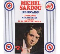 Michel SARDOU - Les ricains / Les moutons / Merci seigneur / Le train de la derniere chance