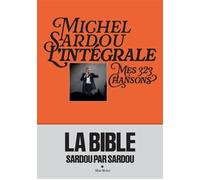Michel Sardou, l'intégrale Mes 368 chansons - Michel Sardou - Albin Michel - broché - Biographie
