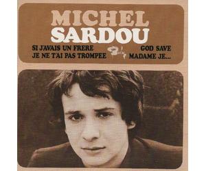 Michel SARDOU - Si j'avais un frere - EP 4-track CARD SLEEVE - Edition Limitée - 1) Si j'avais un frère 2) Je ne t'ai pas trompé 3) God save 4) Madame je… - CDSINGLE