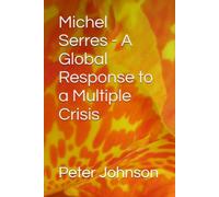Michel Serres - A Global Response to a Multiple Crisis