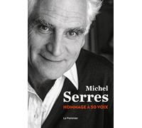 Michel Serres Un hommage à 50 voix - Collectif - Le Pommier - broché - Essai