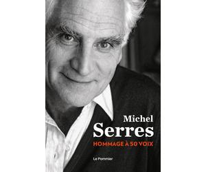 Michel Serres Un hommage à 50 voix - Collectif - Le Pommier - broché - Essai