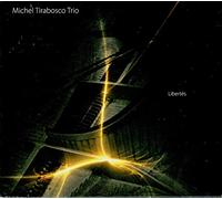 Michel Tirabosco Trio - Libertés