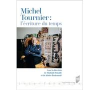 Michel Tournier : L'écriture Du Temps