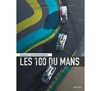 Michel Vaillant - Dossiers - Les 100 ans du Mans Christian Denayer (Illustration), Christian Denayer (Auteur), Stéphane Brun (Illustration), Stéphane Brun (Auteur), Eillam (Illustration), Eillam (Aute