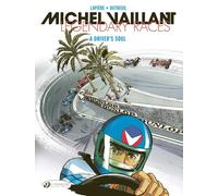 Michel Vaillant - Legendary Races Vol. 2 - A Drivers Soul Denis Lapière (Auteur), Vincent Dutreuil (Illustration), Jerome Saincantin (Traduction)