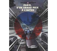 Michel Vaillant - Paris, D'un Grand Prix À L'autre - Coffret En 2 Volumes : Tome 42, 300 À L'heure Dans Paris - Michel Vaillant Nouvelle Saison Tome 5, Renaissance