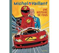 Jean Graton – Michel Vaillant Tome 55 – Une histoire de fous – Cartonné – Dupuis