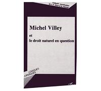 Michel Villey et le droit naturel en question