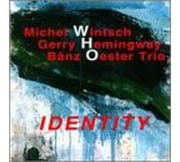 Michel Wintech & Gerry Hemingway & Bäns Oester Trio - Identity