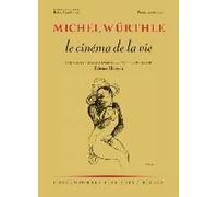 Michel Würthle - Le Cinéma De La Vie