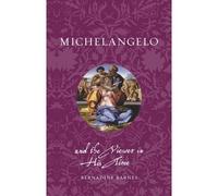 Michelangelo And The Viewer In His Time