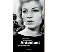 Michelangelo Antonioni. D'un regard à l'autre