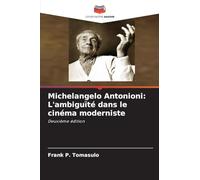 Michelangelo Antonioni: L'ambiguïté dans le cinéma moderniste