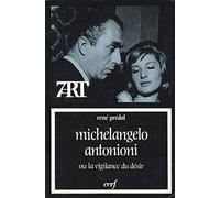 Michelangelo Antonioni ou La vigilance du désir