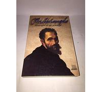Michelangelo. Biografia di un genio