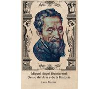 Michelangelo Buonarroti: Genie der Kunst und der Geschichte: Die offizielle Hommage an den großen Meister der italienischen Renaissance