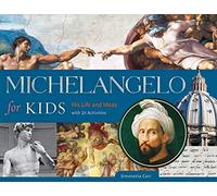 Michelangelo for Kids: His Life and Ideas, With 21 Activities