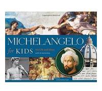 Michelangelo for Kids: His Life and Ideas, with 21 Activities - [Version Originale] Inconnu (Auteur)