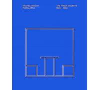 Michelangelo Pistoletto: The Minus Objects 1965-1966