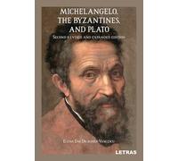Michelangelo, the Byzantines, and Plato - Elena Ene Draghici-Vasilescu, Editie in limba engleza