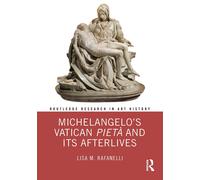 Michelangelo's Vatican Pietà And Its Afterlives