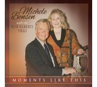Michele Bensen & the Bob Alberti Trio - Moments Like This