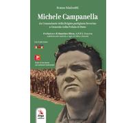 Michele Campanella. Da Comandante della Brigata partigiana Severino a Generale della Polizia di Stato