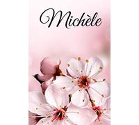 MICHÈLE: Carnet de notes - 100 pages - courses, comptes, notes, liste, pensées...