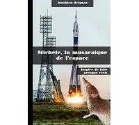Michèle, la musaraigne de l'espace: Inspiré de faits presque réels