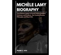 MICHÈLE LAMY BIOGRAPHY: From Defense Lawyer to French Fashion Designer, Performer, and Producer - Her Creative Process, Philosophy, and Way of Life