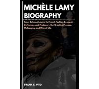 MICHÈLE LAMY BIOGRAPHY: From Defense Lawyer to French Fashion Designer, Performer, and Producer - Her Creative Process, Philosophy, and Way of Life