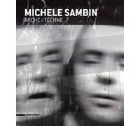 Michele Sambin - Archè / Téchne