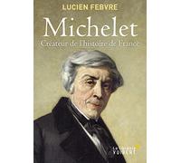 Michelet, créateur de l'histoire de France