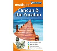 Michelin Must Sees Cancun and the Yucatan