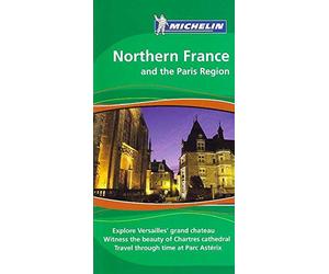 Michelin The Green Guide Northern France and the Paris Region