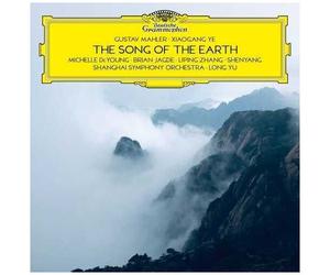 Michelle Deyoung - Gustav Mahler - Ye Xiaogang: Song Of The Earth [Cd]
