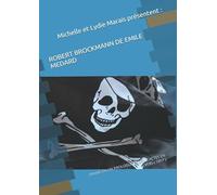 Michelle et Lydie Marais présentent : ROBERT BROCKMANN: DRAME EN UN PROLOGUE ET DEUX ACTES EN VERS ( 1917 )