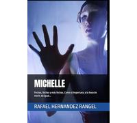 MICHELLE: Fechas, fechas y más fechas. Como si importara; a la hora de morir, da igual...
