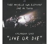 Michelle Gun Elephant, Thee - Casanova Said Live Or Die [Import]