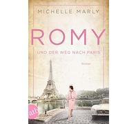Michelle Marly Romy und der Weg nach Paris: Roman (Mutige Frauen zwische (Poche)